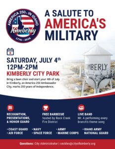 Flyer for A Salute to America's Military, an America 250 in Idaho event hosted by the City of Kimberly on Saturday July 4 2026 from 12 PM to 2 PM at Kimberly City Park. The free event includes an honor guard presentation, live music by Mr. A performing each military branch theme song, and a free barbecue hosted by Rock Creek Fire District. All branches honored include Coast Guard, Air Force, Navy, Space Force, Army, Marine Corps, and Idaho Army National Guard.